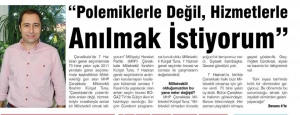 '' Polemiklerle Değil, Hizmetlerle Anılmak İstiyorum ''